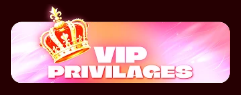 VIP Privileges